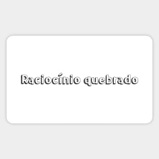 Raciocínio quebrado / / Typography Design Magnet